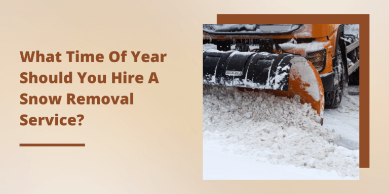 What Time Of Year Should You Hire A Snow Removal Service?
